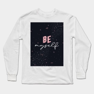 Be Myself Long Sleeve T-Shirt